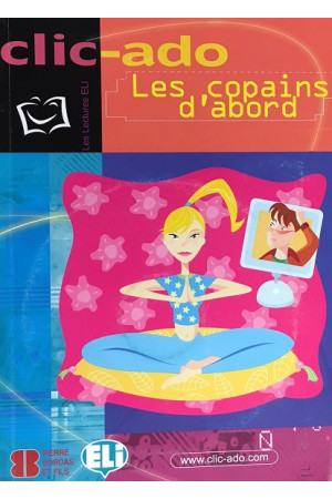 Clic-Ado A2: Les Copains d Abord. Livre + CD* - A2 (6-7kl.) | Litterula
