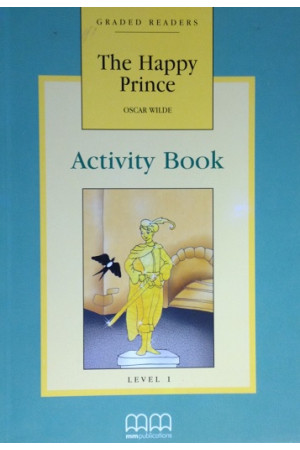 MM A1: The Happy Prince. Activity Book* - A0/A1 (5kl.) | Litterula