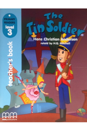 Primary 3: The Tin Soldier. Teacher s Book* - Pradinis (1-4kl.) | Litterula
