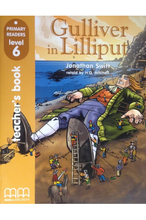 Primary 6: Gulliver in Lilliput. Teacher s Book* - Pradinis (1-4kl.) | Litterula