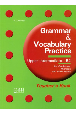 Grammar & Vocabulary Practice Up-Int. B2 Teacher s Book* - Gramatikos | Litterula