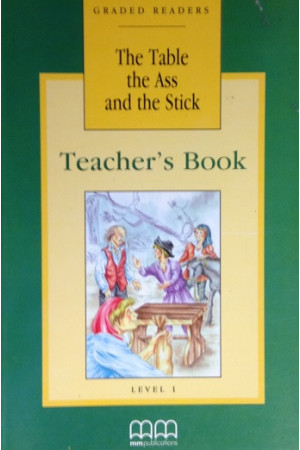 MM A1: The Table the Ass and the Stick. Teacher s Book* - A0/A1 (5kl.) | Litterula